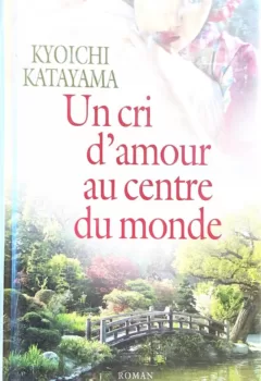 Un cri d'amour au centre du monde - Kyoichi Katayama