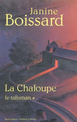 La Chaloupe Tome 1 : Le talisman - Janine Boissard