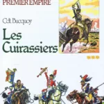 Les Uniformes du Premier Empire : Les Cuirassiers