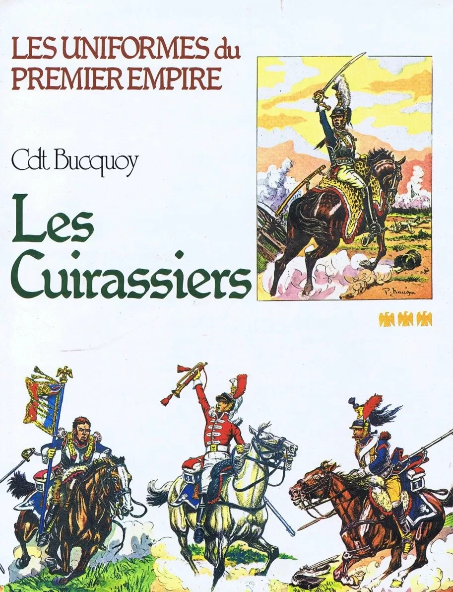 Les Uniformes du Premier Empire : Les Cuirassiers