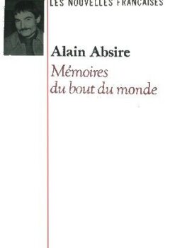 Memoires du bout du monde - Absire alain