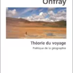 La Théorie du voyage - Michel Onfray