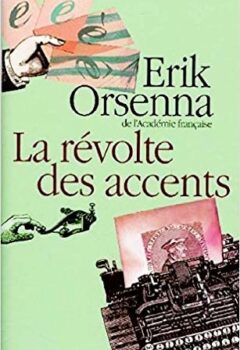 La révolte des accents - Erik Orsenna