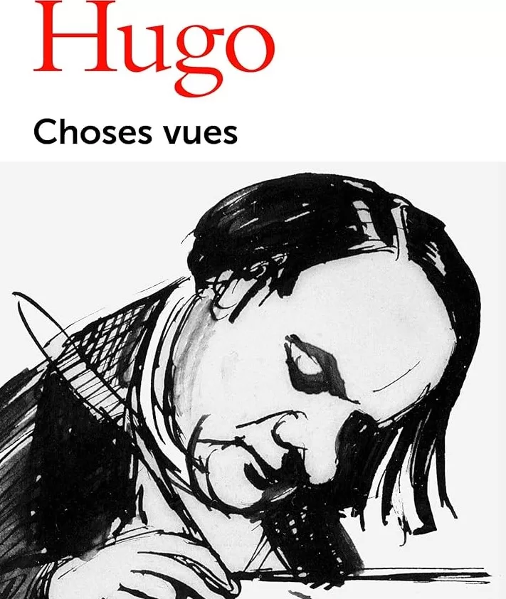 Choses vues - Souvenirs, journaux, cahiers - Victor Hugo