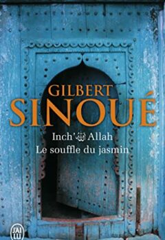 Le souffle du jasmin - Inch'allah - Gilbert Sinoué