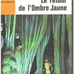 Bob morane : Le retour de l'Ombre Jaune - Henri Vernes