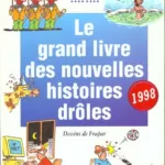 Le grand livre des nouvelles histoires drôles 1998