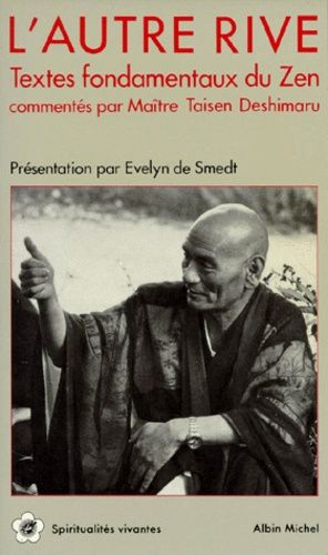 L'Autre rive - Textes fondamentaux du Zen - Taisen Deshimaru, Maître Dogen