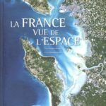 La France vue de l'espace - François Beautier