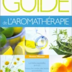 Guide de l'aromathérapie - Monika Werner