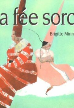 La fée Sorcière - Brigitte Minne Et Carll Cneut