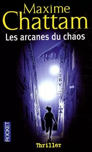 Les arcanes du chaos - Maxime Chattam