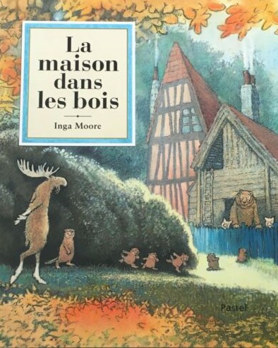 La maison dans les bois - Inga Moore