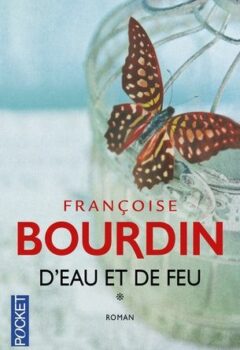 D'eau et de feu - Françoise Bourdin