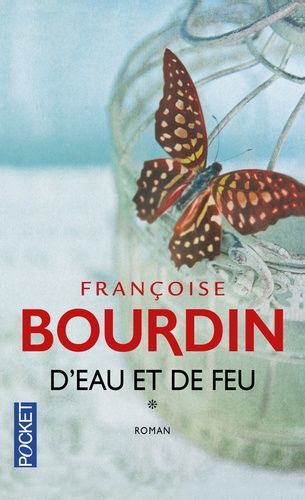 D'eau et de feu - Françoise Bourdin