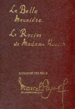 La belle meunière - Le rosier de Madame Husson - Marcel Pagnol
