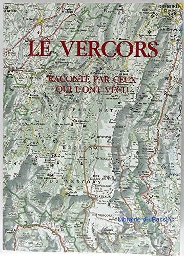 Le Vercors raconté par ceux qui l'ont vécu - Collectif