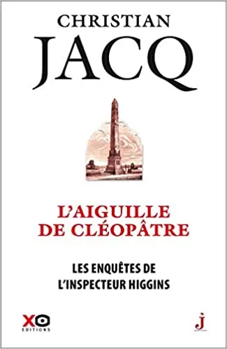 Les Enquêtes de L'inspecteur Higgins Tome 25 : L'aiguille de Cléopâtre - Christian Jacq