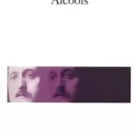 Alcools - Guillaume Apollinaire