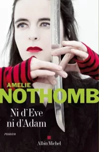 Ni d'Eve ni d'Adam - Amélie Nothomb