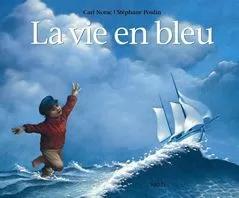 ecole des loisirs livre occasion La vie en bleu - Stéphane Poulin