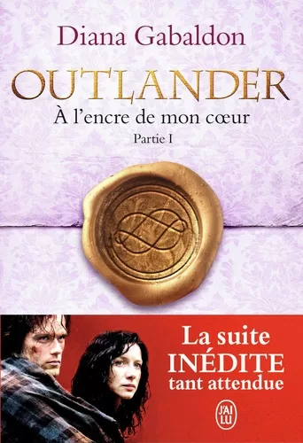 Outlander Tome 8 : À l'encre de mon coeur - Partie I - Diana Gabaldon