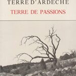 Terre d'Ardèche, terre de passions - Nicole Pellet