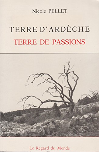 Terre d'Ardèche, terre de passions - Nicole Pellet