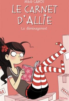 Le Carnet D'Allie Tome 1 : Le Déménagement - Meg Cabot