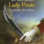 Lady Pirate Tome 2 : La Parade Des Ombres - Mireille Calmel