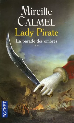 Lady Pirate Tome 2 : La Parade Des Ombres - Mireille Calmel