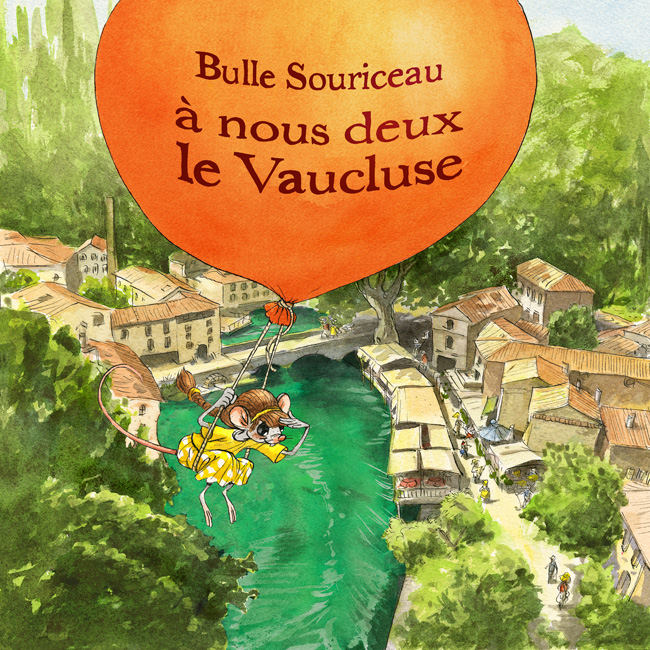 Bulle Souriceau - À nous deux le Vaucluse ! - Joël Rumello