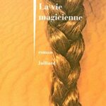 La vie magicienne - Isabelle Desesquelles