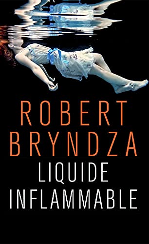 Liquide inflammable - Robert Bryndza