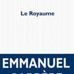 Le royaume - Emmanuel Carrère