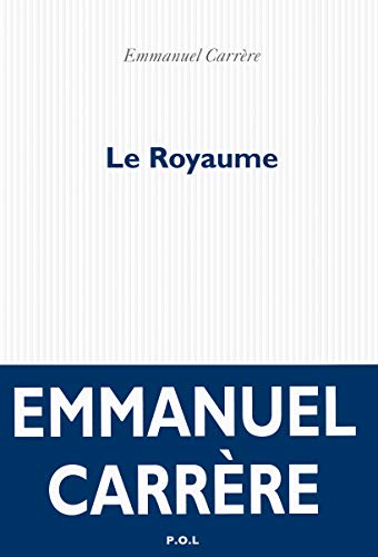 Le royaume - Emmanuel Carrère