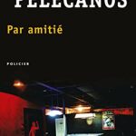 Par amitié - Georges Pelacanos