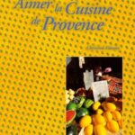 Aimer la cuisine de Provence - Christian Etienne