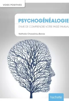 Psychogénéalogie - Envie de comprendre votre passé familial ? - Nathalie Chassériau-Banas