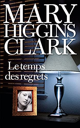 Le temps des regrets - Mary Higgins Clark