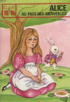 Alice au pays des merveilles - Lewis Carroll