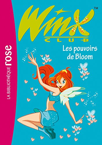 Winx Club Tome 1 : Les pouvoirs de Bloom - Sophie Marvaud