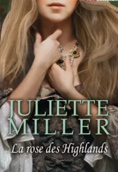 Clan Mackenzie Tome 1 : La rose des Highlands - Juliette Miller