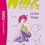 Winx Club Tome 5 : La tour nuage - Sophie Marvaud