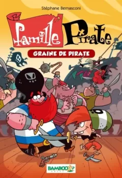 La Famille Pirate Tome 2 : Graine de pirate