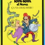 Tom-Tom et Nana, tome 15 - Ça va chauffer !