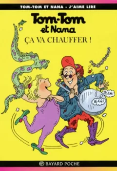 Tom-Tom et Nana, tome 15 - Ça va chauffer !