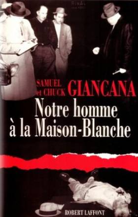 Notre homme à la Maison Blanche - Chuck et Samuel Giancana