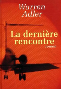 La dernière rencontre - Warren Adler