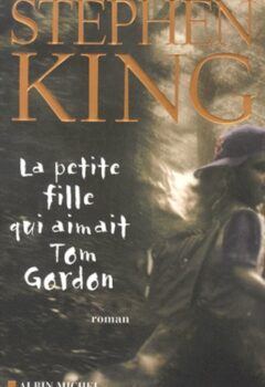 La Petite Fille qui aimait Tom Gordon - Stephen King